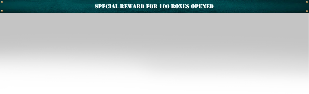 Special Reward For 100 Boxes Open